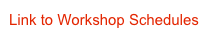 Link to Workshop Schedules